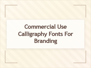 Commercial Calligraphy Fonts for Branding Projects