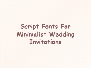 Modern Minimalist Script Fonts for Wedding Invitations